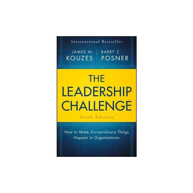 The Leadership Challenge: How to Make Extraordinary Things Happen in Organizations