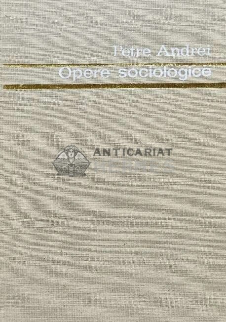 Opere sociologice (volumul 1) - 1973 - PETRE ANDREI (D233)