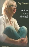 Iubirea care vindecă - Paperback brosat - Gigi Ghinea - Money for Help