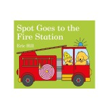 Spot Goes to the Fire Station