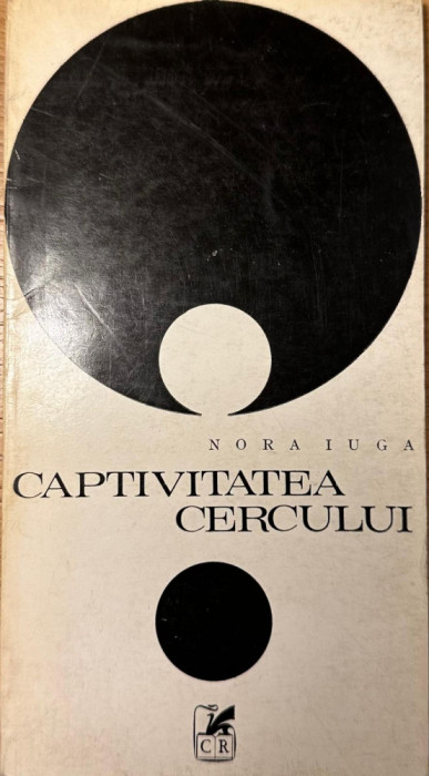 volum topit/retras Nora Iuga Captivitatea cercului poezie 1970 princeps