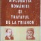 DIPLOMATIA ROMANIEI SI TRATATUL DE LA TRIANON-C.GH. MARINESCU-227753