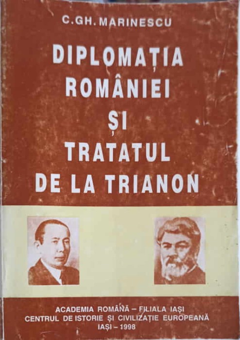 DIPLOMATIA ROMANIEI SI TRATATUL DE LA TRIANON-C.GH. MARINESCU-227753