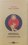 Imperiul I O piatră pe cer. Isaac Asimov