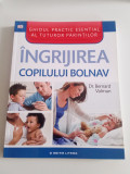 Cumpara ieftin Ingrijirea copilului bolnav - Dr. Bernard Valman