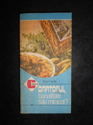 Titus Catelly - Cartoful, banalitate sau miracol? foto