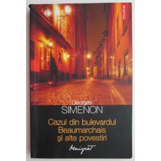 Cazul din bulevardul Beaumarchais si alte povestiri &ndash; Georges Simenon