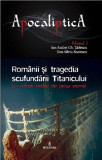 Romanii si tragedia scufundarii Titanicului | Dan-Silviu Boerescu, Ion Andrei Gh. Tarlescu, Integral