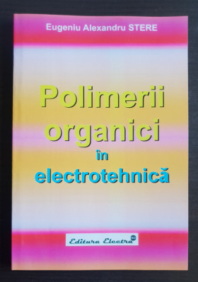 Polimeri organici &amp;icirc;n electrotehnică - Eugeniu Alexandru Stere foto