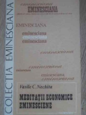 MEDITATII ECONOMICE EMINESCIENE-VASILE C. NECHITA-224310 foto