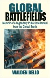 Global Battlefields: Memoir of a Leading Public Intellectual from the Global South