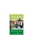 Italiană. Ghid de conversaţie EE - Paperback - Autor Colectiv - Linghea