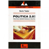 Sorin Tudor - Politica 2.0.0.8 - Politica marketingului politic - 114889