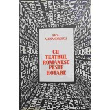 CU TEATRUL ROMANESC PESTE HOTARE-SICA ALEXANDRESCU-337326
