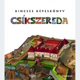 Kincses Kepeskonyv. Csikszereda | Zagoni Balint