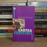 NINA BERBEROVA - CARTEA FERICIRII , TRAD. PETRU CRETIA , ED. A II-A , 2001 *