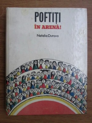 Natalia Durova - Poftiti in arena! (1985, editie cartonata) foto