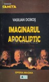 Cumpara ieftin IMAGINARUL APOCALIPTIC (cu dedicație) - 2008 - Vasilian Dobos ($R23)