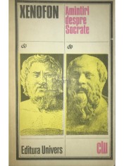 Xenofon - Amintiri despre Socrate (Editia: 1987) foto