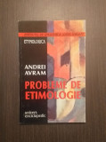 PROBLEME DE ETIMOLOGIE - ANDREI AVRAM