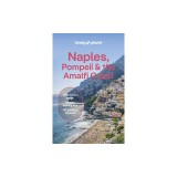 Lonely Planet Naples, Pompeii &amp; the Amalfi Coast