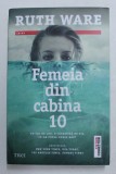 FEMEIA DIN CABINA 10 de RUTH WARE , 2018