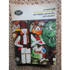 ION CREANGA - POVESTI , POVESTIRI , AMINTIRI