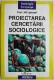 Proiectarea cercetarii sociologice &ndash; Ioan Marginean