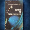 LUMEA CA REPREZENTATIE - NICOLAE MARGEANU - ROMAN