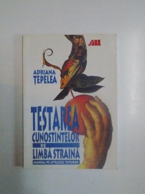 TESTAREA CUNOSTINTELOR DE LIMBA STRAINA de ADRIANA TEPELEA, 2000 foto