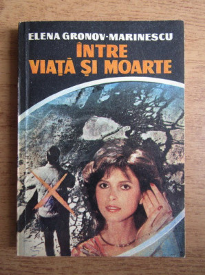 Elena Gronov-Marinescu - Intre viata si moarte foto