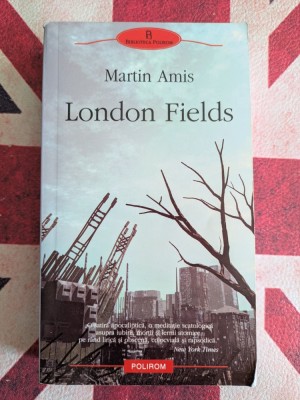 Martin Amis, London Fields, Polirom foto