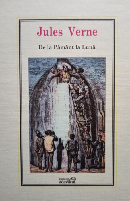 Jules Verne - De la Pamant la Luna (editia 2010)