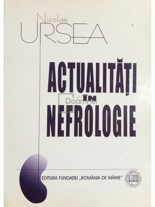 Nicolae Ursea - Actualitati in nefrologie (Editia: 2000)