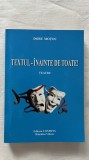 TEXTUL- &Icirc;NAINTE DE TOATE! TEATRU - DORU MOTOC