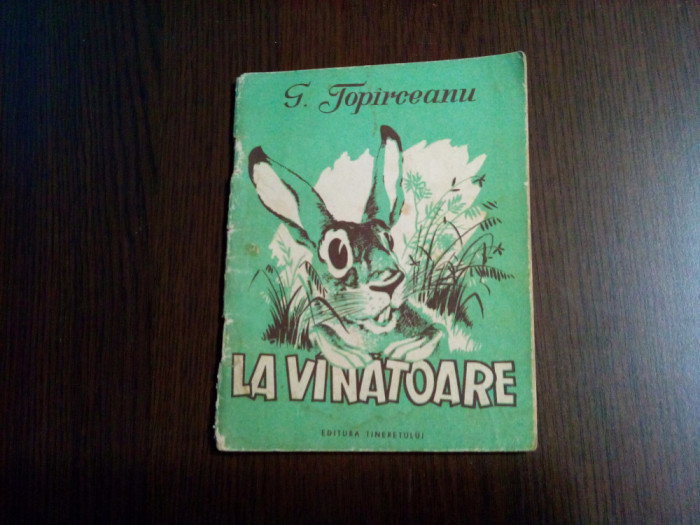 LA VANATOARE - G. Topirceanu - DRALCO (ilustratii) - Tineretului, 1955, 34 p.