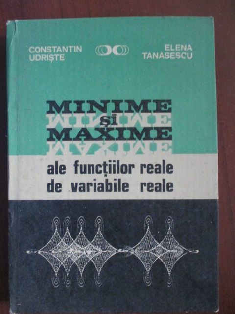 Minime si maxime ale functiilor reale de variabile reale-Constantin Udriste, Elena Tanasescu