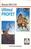 Ultimul Profet - Renzo Ricchi, 1994, Institutul European, Roman, Beletristica, Romana, 175 pagini, Necartonata