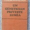 Un genetician priveste lumea, C. Maximilian, ed Albatros, 1984, 260 pag