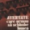 Atentate care urmau sa schimbe lumea