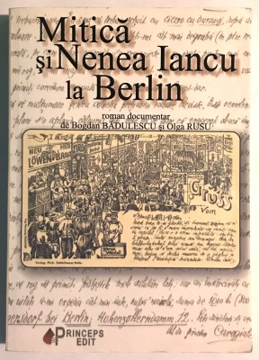 Mitica si Nenea Iancu la Berlin, Roman Documentar despre Ion Luca Caragiale. foto