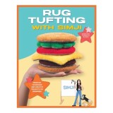 Rug Tufting with SIMJI Essential Techniques and Creative Projects for Beginners