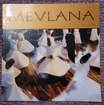 Mevlana, Turcia, manastirea dervishilor, in limba germana, 84 pagini ilustrate foto