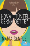 Hov&Atilde;&iexcl; t&Aring;&plusmn;nt&Atilde;&copy;l, Bernadette? - Maria Semple