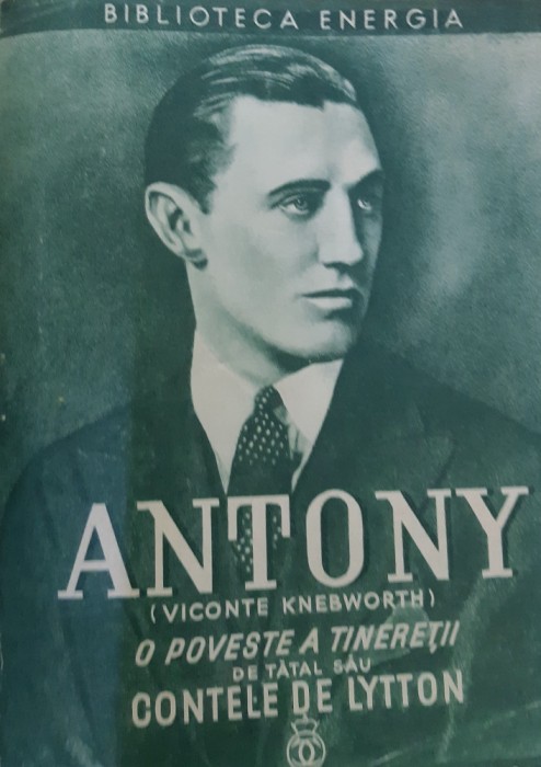 ANTONY O POVESTE A TINERETII Contele de Lytton BIBLIOTECA ENERGIA