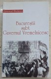 Bucurestii subt Guvernul Vremlinicescu - Emanuel Badescu