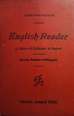 Schweitzer-Cazamian - English reader - A history of Civilisation in England, 7th edition (Editia: 1919) foto