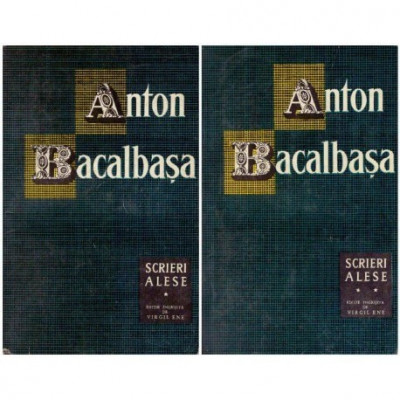 Anton Bacalbasa - Scrieri alese vol. I-II - 125030 foto