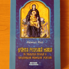 Sf. Fecioară Maria în tradiția pioasă a creștinilor primelor veacuri - Remus Rus