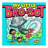 My Little Bro-Bot